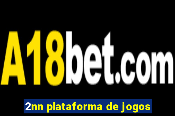 2nn plataforma de jogos